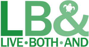 Live Both And — The Blog